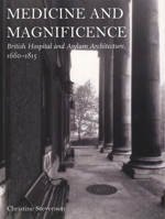 Medicine and Magnificence: British Hospital and Asylum Architecture, 1660-1815 0300085362 Book Cover