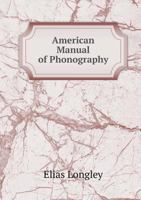 American Manual of Phonography 1147465770 Book Cover