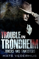 Trouble In Trondheim: Large Print Edition 486750503X Book Cover