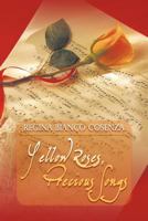 Yellow Roses, Precious Songs 1426971680 Book Cover