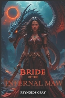 Bride of the Infernal Maw B0DYVCDM9G Book Cover