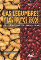 Las legumbres y los frutos secos. Una alternativa para comer sano (Spanish Edition) 1644610108 Book Cover