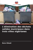 L'élimination des déchets solides municipaux dans trois villes nigérianes 6205724030 Book Cover