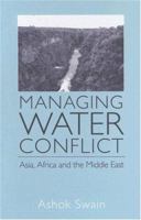 Managing Water Conflict: Asia, Africa and the Middle East 0415861780 Book Cover