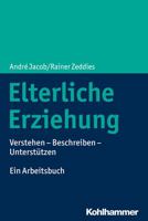 Elterliche Erziehung: Verstehen - Beschreiben - Unterstutzen Ein Arbeitsbuch 3170337807 Book Cover