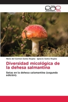 Diversidad micológica de la dehesa salmantina (Spanish Edition) 6209385214 Book Cover