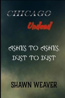 Ashes to Ashes, Dust to Dust (Chicago Undead) B0DS6DT9BS Book Cover