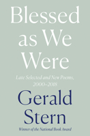 Blessed as We Were: Late Selected and New Poems, 2000-2018 132406451X Book Cover