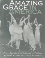 Amazing Grace in America: Our Spiritual National Anthem 1883318300 Book Cover