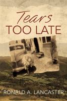 Tears too Late 1478783877 Book Cover