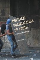 Political Socialization of Youth: A Palestinian Case Study 1349692913 Book Cover