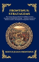 Frontinus: Stratagems: The Ancient Roman Playbook of Military Tactics, Deception & Battlefield Strategy - Timeless Lessons for Modern Leaders, ... Thinkers (Library of Alexandria - Esoteric) 1807922669 Book Cover