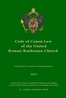 Code of Canon Law of the United Roman-Ruthenian Church B0C7T3LZ6B Book Cover