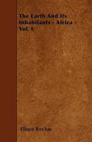 Africa and Its Inhabitants; Volume 1 1172381038 Book Cover