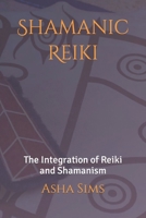 Shamanic Reiki: The Integration of Reiki and Shamanism B0CNZV1VP1 Book Cover