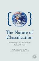 The Nature of Classification: Relationships and Kinds in the Natural Sciences 0230347924 Book Cover