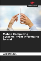 Mobile Computing Systems: from informal to formal 6205823489 Book Cover