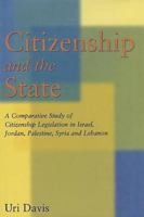 Citizenship and the State: A Comparative Study of Citizenship Legislation in Israel, Jordan, Palestine, Syria and Lebanon 0863722180 Book Cover