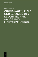 Grundlagen, Ziele und Grenzen der Leuchttechnik (German Edition) B0026Z7I16 Book Cover