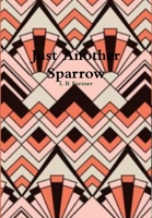 Just Another Sparrow 0244035644 Book Cover