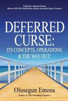 Deferred Curse: Its Concepts, Operations, & The Way Out 1537648772 Book Cover
