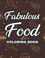 Fabulous Food Coloring Book: Childrens Coloring And Activity Sheets With Food Illustrations, Yummy Designs For Kids To Color B08QLN6HVF Book Cover