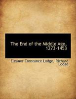 The end of the Middle Age, 1273-1453 0530156288 Book Cover