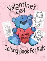 Valentine's Day Coloring Book: Coloring Book Gifts for Toddlers And Kids with Fun Valentines Day Coloring Pages and Lovely animals for Little Girls a B083XTH1JC Book Cover