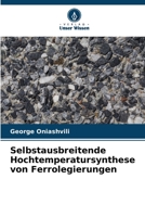 Selbstausbreitende Hochtemperatursynthese von Ferrolegierungen 6205385473 Book Cover
