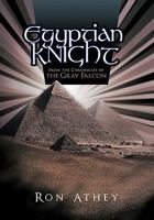 Egyptian Knight: From The Chronicles Of The Gray Falcon 145205990X Book Cover