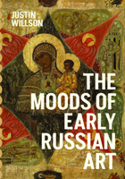 The Moods of Early Russian Art 0226848051 Book Cover