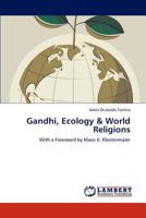 Gandhi, Ecology & World Religions: With a Foreword by Klaus K. Klostermaier 3659309923 Book Cover