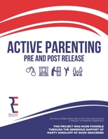 Active Parenting Pre and Post Release : Life Skills Series: Skills for Lifelong Success 1088778445 Book Cover