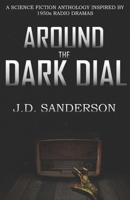 Around the Dark Dial B08R1B6N29 Book Cover