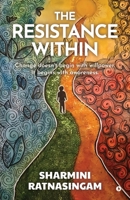 The Resistance Within: Change doesn’t begin with willpower. It begins with awareness. B0GZ44TQNZ Book Cover