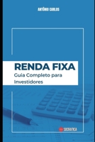 Renda Fixa: Guia Completo para Investidores B0C8RG7586 Book Cover