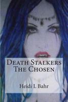 Death Stalkers The Chosen: First book in Death Stalkers series 1497437660 Book Cover