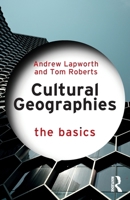Cultural Geographies: The Basics 1032890770 Book Cover