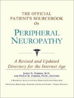 The Official Patient's Sourcebook on Peripheral Neuropathy: A Revised and Updated Directory for the Internet Age 0597830975 Book Cover