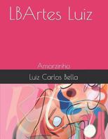 LBArtes Luiz: Amorzinho 1724042149 Book Cover