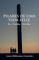 Pilares de Uma Vida Feliz: Eu-Família-Trabalho 6500011082 Book Cover