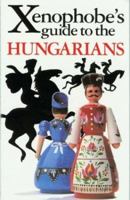 The Xenophobe's Guide to the Hungarians 1902825314 Book Cover