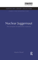 Nuclear Juggernaut: The Transport of Radioactive Materials 1844079791 Book Cover