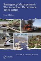 Emergency Management: The American Experience 1900-2010 1466517530 Book Cover