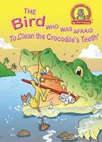 The Bird Who Was Afraid to Clean the Crocodile's Teeth!: (Simplified Edition) (Upside Down Animals) 1889945218 Book Cover