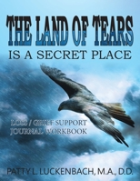 The Land of Tears: Is a Secret Place 1956373837 Book Cover