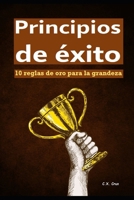 Principios de éxito: 10 reglas de oro para la grandeza B09DMR77SH Book Cover