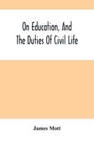 On education, and the duties of civil life 9354501443 Book Cover