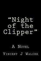 night of the Clipper": "in the Aftermath of One of the Nation's Worst Air Disasters, One Passenger Remains. 1484141253 Book Cover