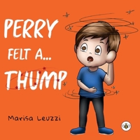 Perry Felt a... THUMP! 1839346582 Book Cover
